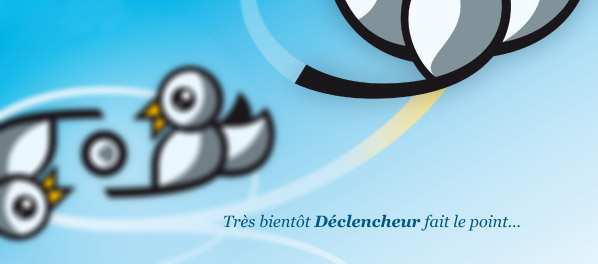 Bient�t D�clencheur fait le point...